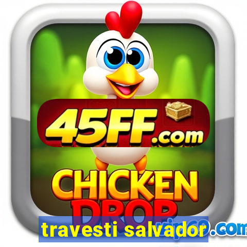 travesti salvador